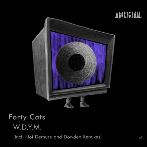 Forty Cats - W.D.Y.M [ABO069]